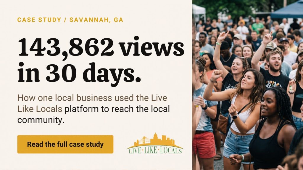 Live Like Locals Savannah case study: 143,862 views in 30 days for a local business