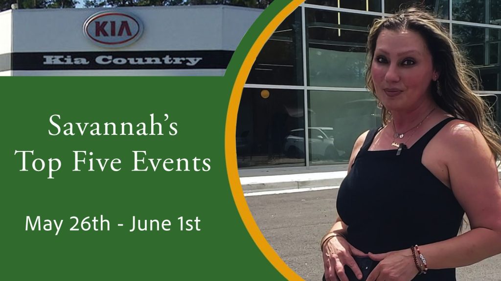 Live Like Locals Top Five Savannah events banner for May 26 to June 1, 2026 with host Renee LaSalle