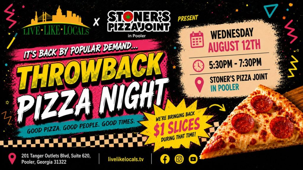 Throwback Pizza Night flyer - Live Like Locals and Stoner’s Pizza Joint in Pooler, Wednesday August 12 2026, 5:30 to 7:30 PM with $1 slices